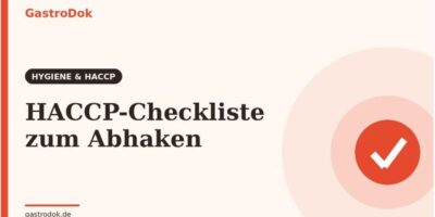 HACCP für Gründer: Was die Hygiene-Dokumentation in der Gastronomie wirklich verlangt — und wie man sie ohne Bürokratie-Frust führt